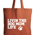 Load image into Gallery viewer, Livin the Dog Mom Life Tote
