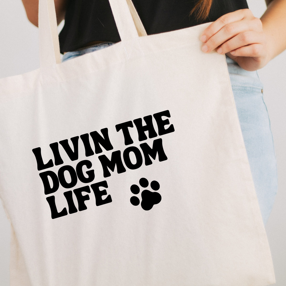 Livin the Dog Mom Life Tote