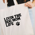 Load image into Gallery viewer, Livin the Dog Mom Life Tote
