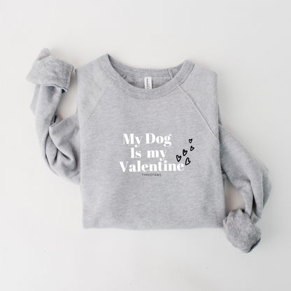 My Dog is my Valentine Shirt