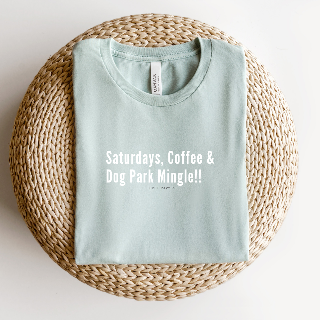 Saturdays, Coffee, and Dog Park Mingles Shirt