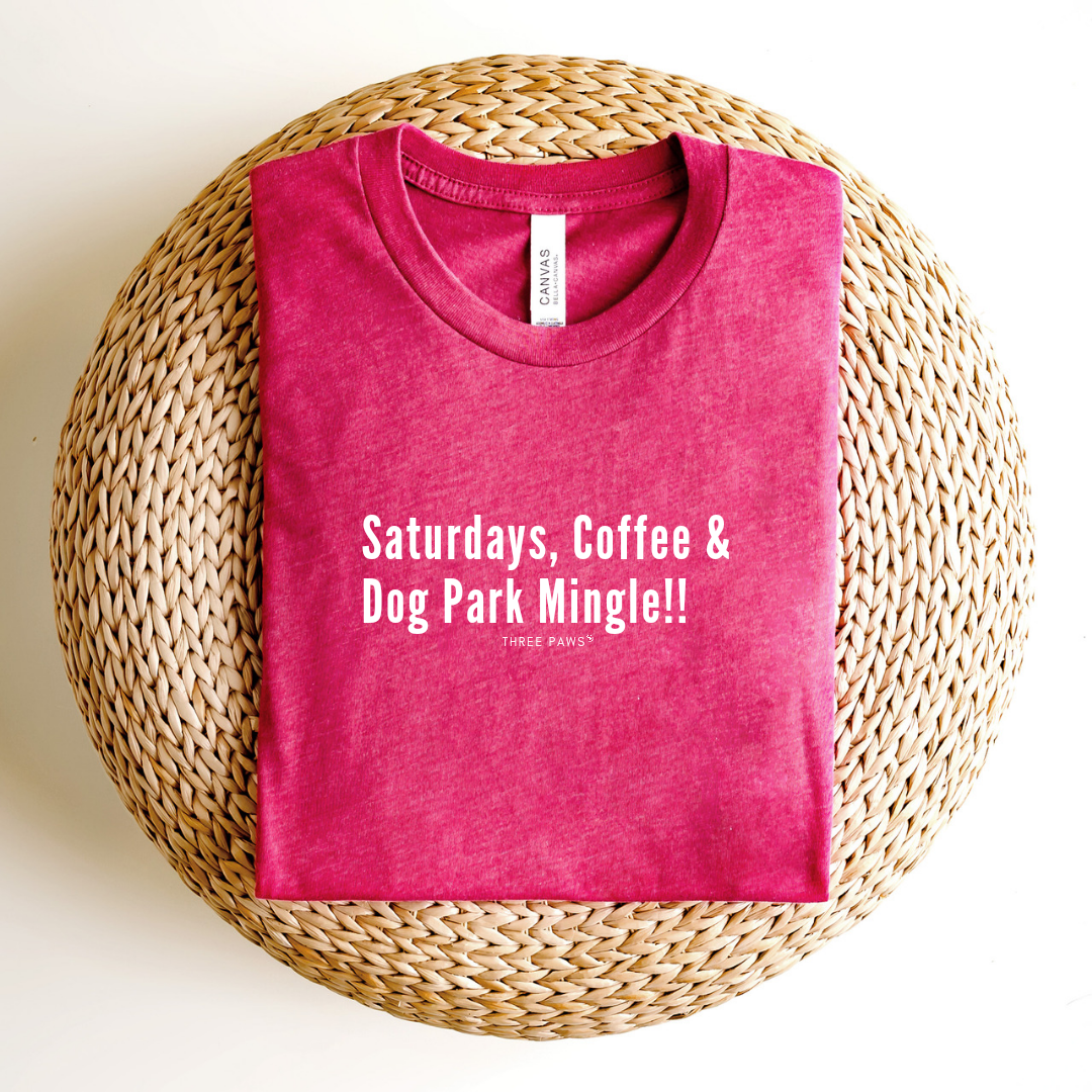 Saturdays, Coffee, and Dog Park Mingles Shirt