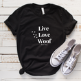 Load image into Gallery viewer, Live, Love, Woof Shirt
