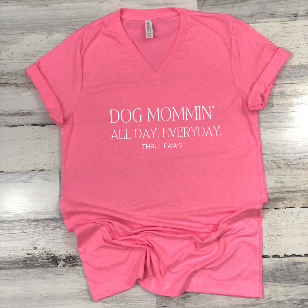 Dog Mommin All Day Everyday Shirt