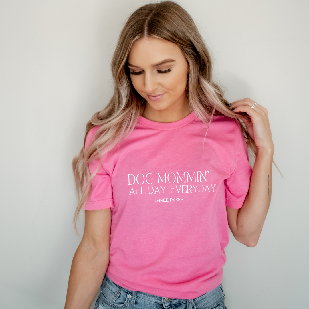 Dog Mommin All Day Everyday Shirt