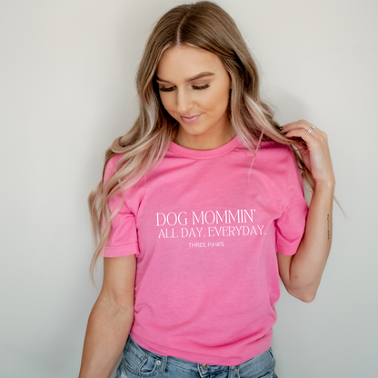 Dog Mommin All Day Everyday Shirt